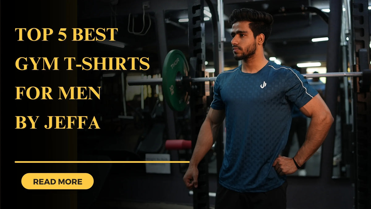Top 5 Best Gym T-Shirts For Men By Jeffa